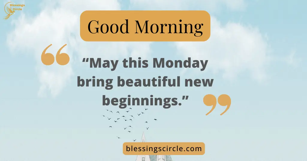 Good Morning Monday Blessings - Uplifting Quotes, Inspirational Prayers, and Beautiful Images to Start Your Week with Positivity and Motivation