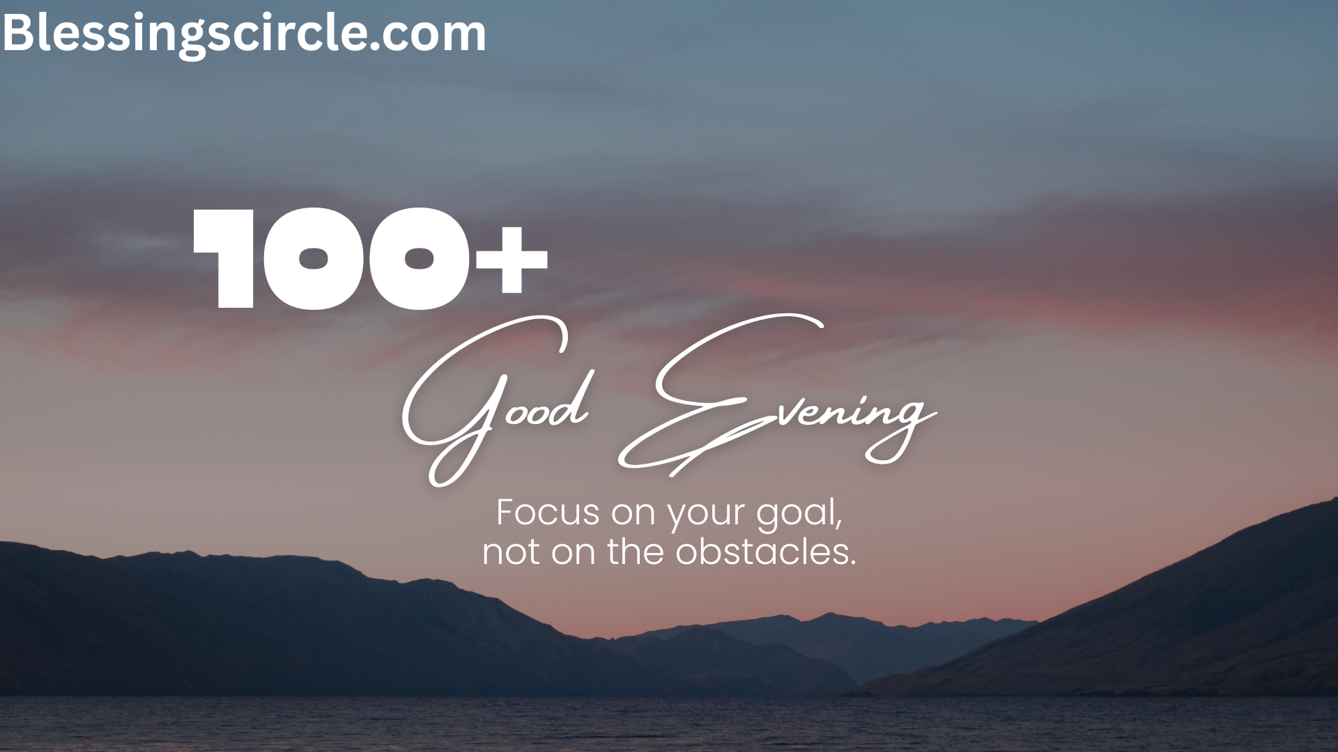 100+ Good Evening Blessings, Quotes, and Prayers
