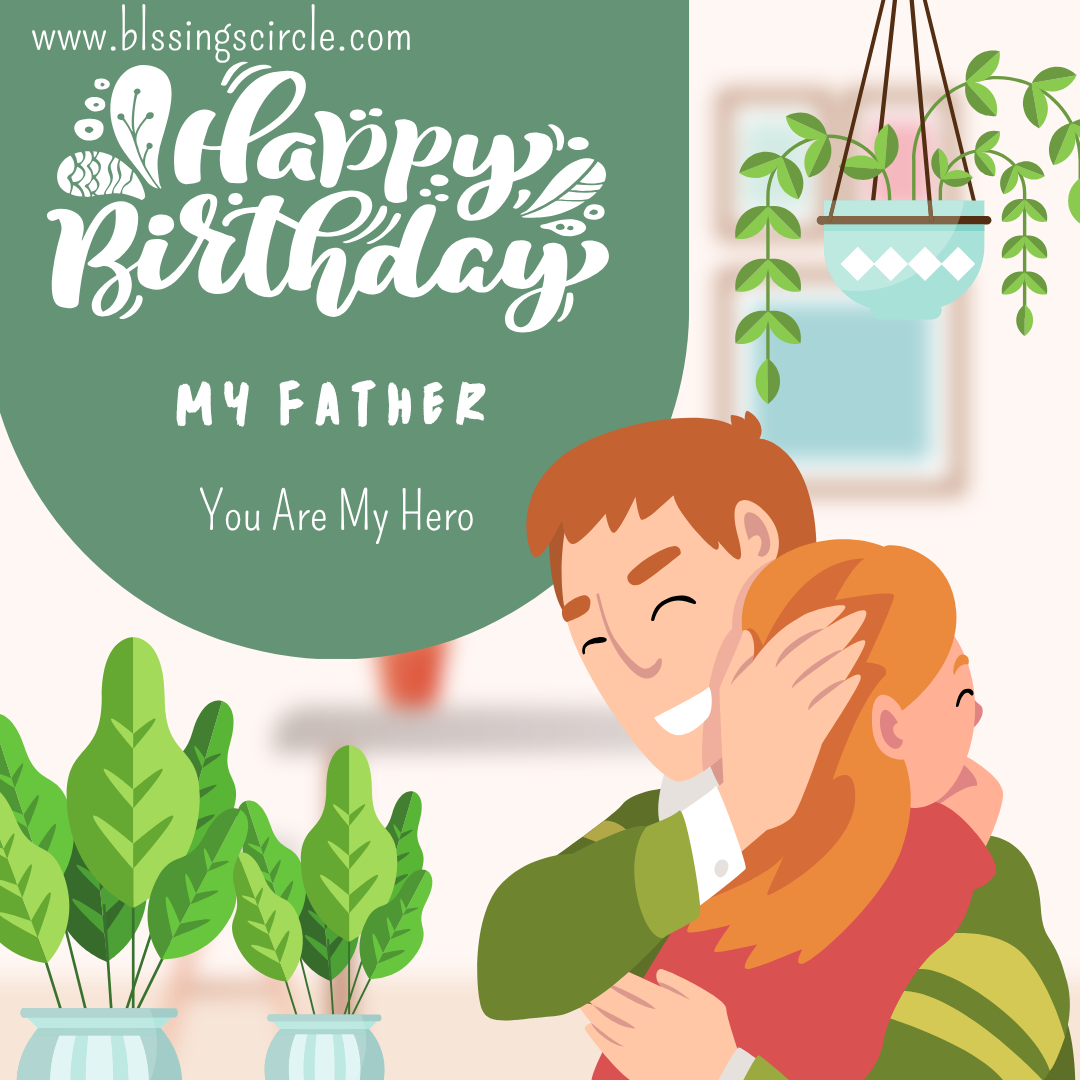 80+ BIRTHDAY WISHES FOR FATHER FROM DAUGHTER