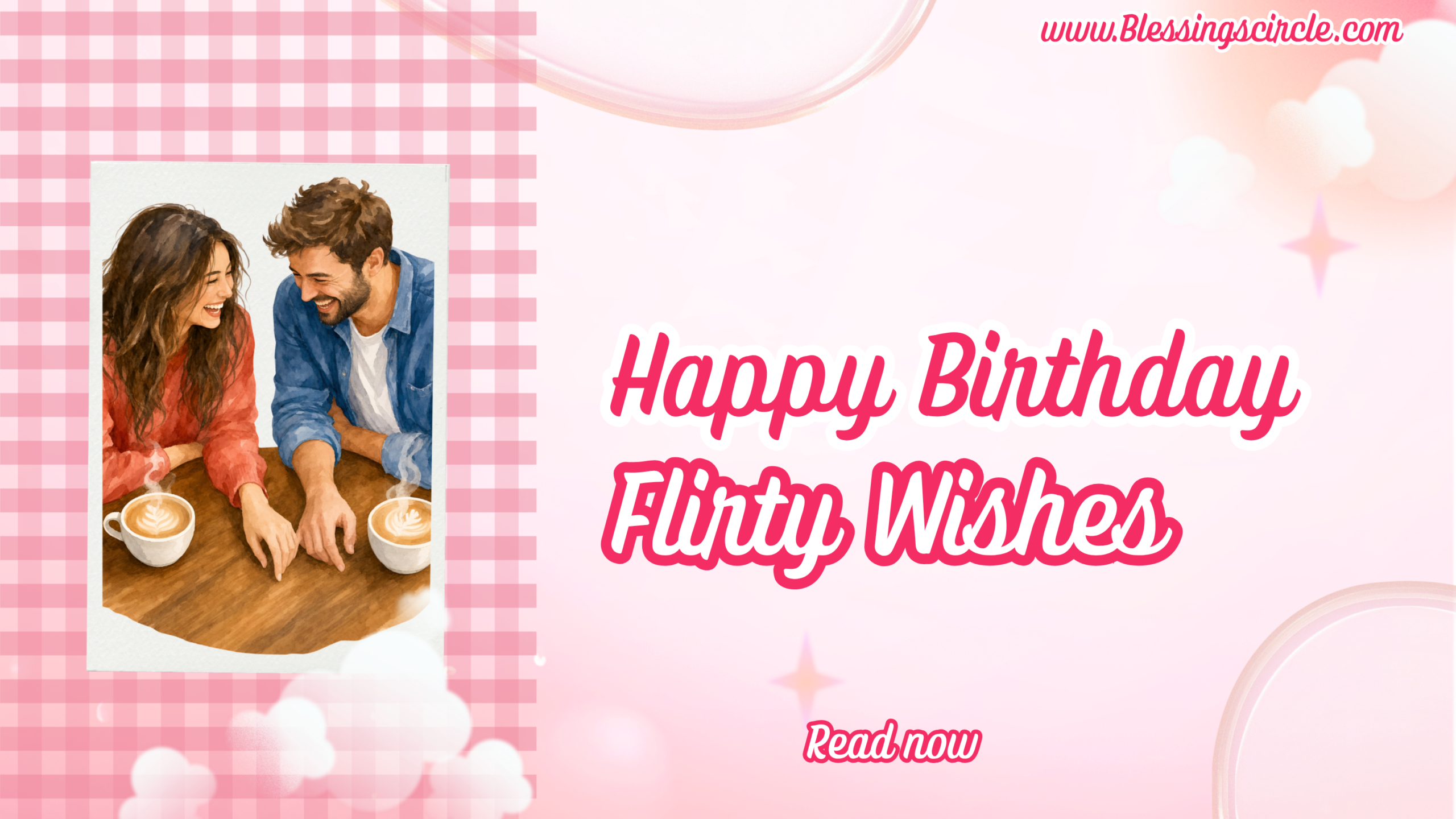 Flirty Birthday Wishes for Girlfriend